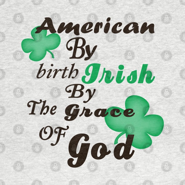 American by Birth, Irish by the Grace of God by PeppermintClover